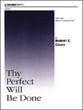 Thy Perfect Will Be Done SATB choral sheet music cover